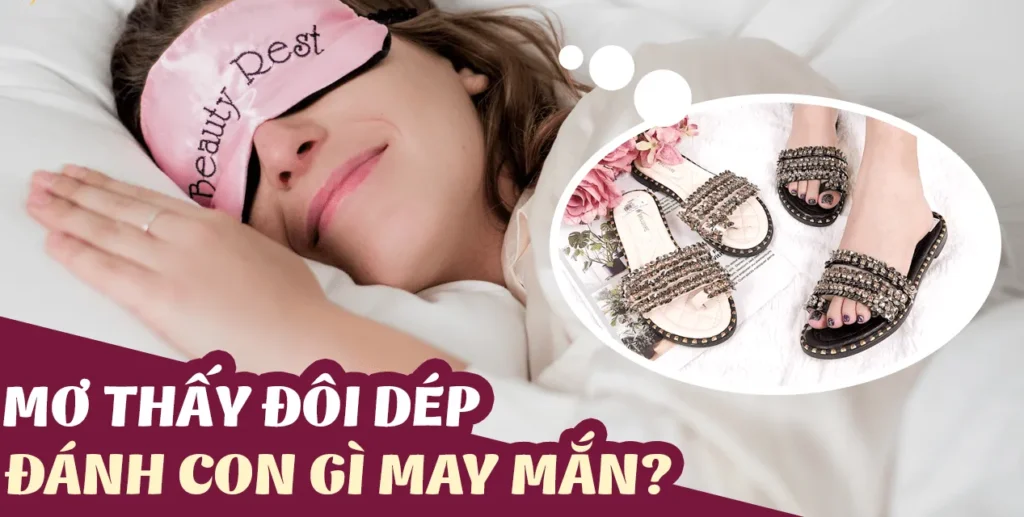 Giải mã giấc mơ thấy dép – Nên đánh lô đề số mấy dễ trúng ?